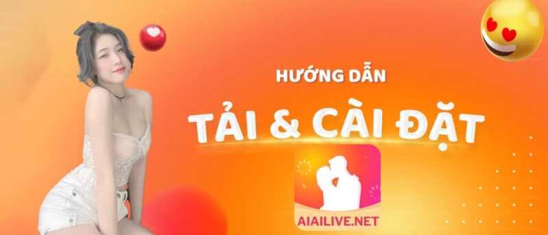 Aiailive Hướng dẫn tải và cài đặt app